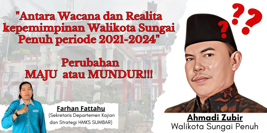 Antara Wacana dan Realita Kepemimpinan Wali Kota Sungai Penuh Periode 2021-2024: Perubahan Maju atau Mundur